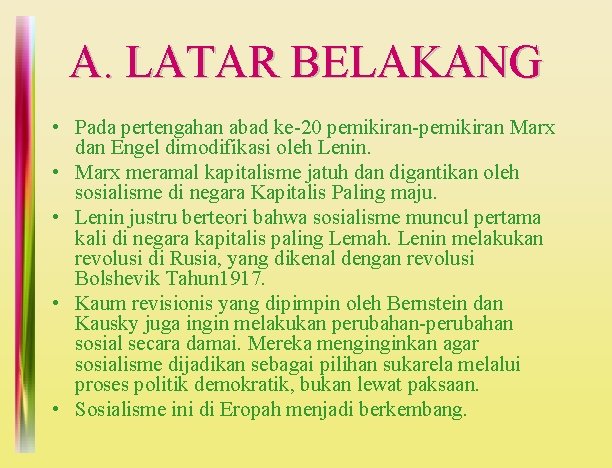 A. LATAR BELAKANG • Pada pertengahan abad ke-20 pemikiran-pemikiran Marx dan Engel dimodifikasi oleh