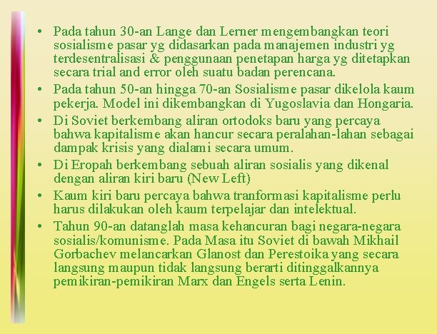  • Pada tahun 30 -an Lange dan Lerner mengembangkan teori sosialisme pasar yg