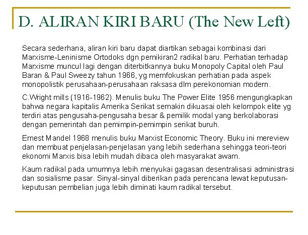D. ALIRAN KIRI BARU (The New Left) Secara sederhana, aliran kiri baru dapat diartikan