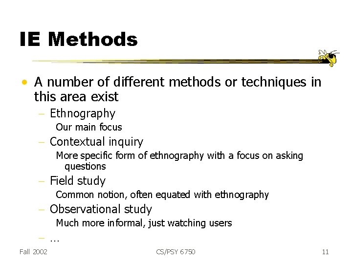 IE Methods • A number of different methods or techniques in this area exist