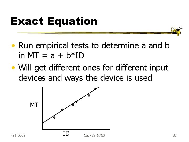 Exact Equation • Run empirical tests to determine a and b in MT =