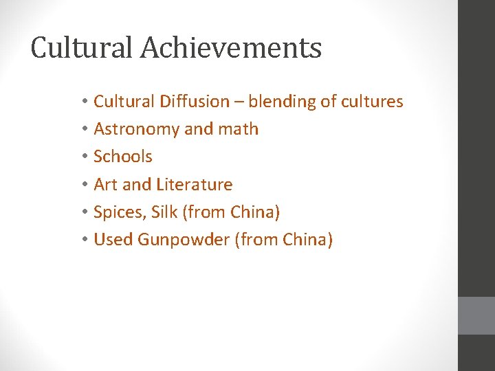 Cultural Achievements • Cultural Diffusion – blending of cultures • Astronomy and math •
