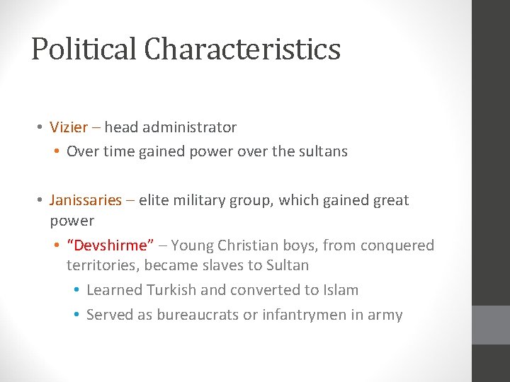 Political Characteristics • Vizier – head administrator • Over time gained power over the