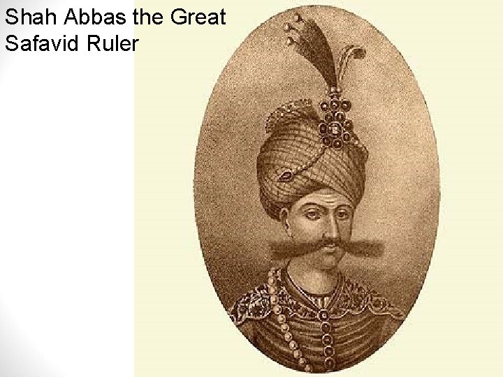 Shah Abbas the Great Safavid Ruler 