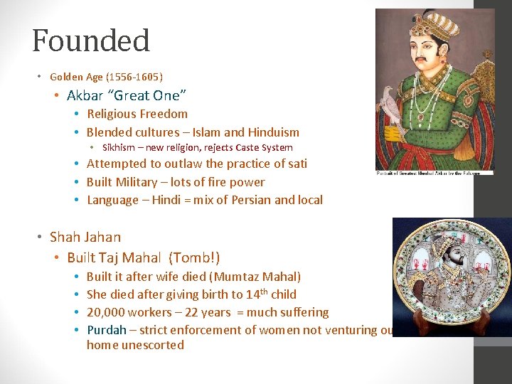 Founded • Golden Age (1556 -1605) • Akbar “Great One” • Religious Freedom •