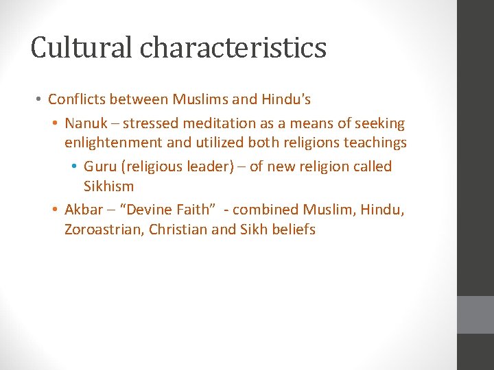 Cultural characteristics • Conflicts between Muslims and Hindu's • Nanuk – stressed meditation as