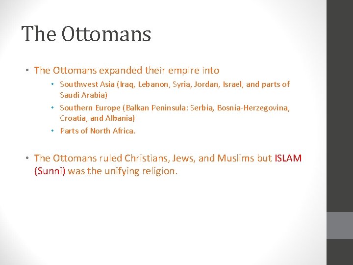 The Ottomans • The Ottomans expanded their empire into • Southwest Asia (Iraq, Lebanon,