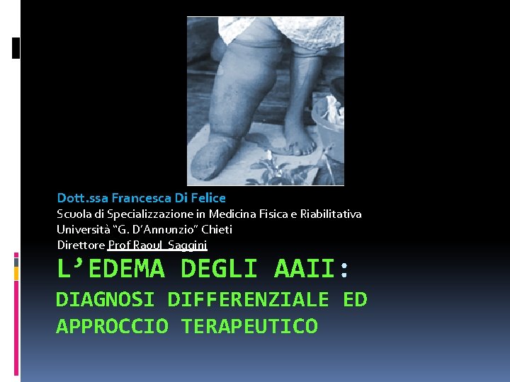 Dott. ssa Francesca Di Felice Scuola di Specializzazione in Medicina Fisica e Riabilitativa Università