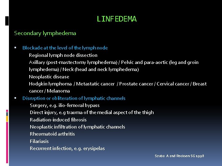 LINFEDEMA Secondary lymphedema Blockade at the level of the lymph node Regional lymph node