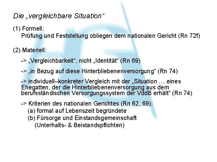 Die „vergleichbare Situation“ (1) Formell: Prüfung und Feststellung obliegen dem nationalen Gericht (Rn 72