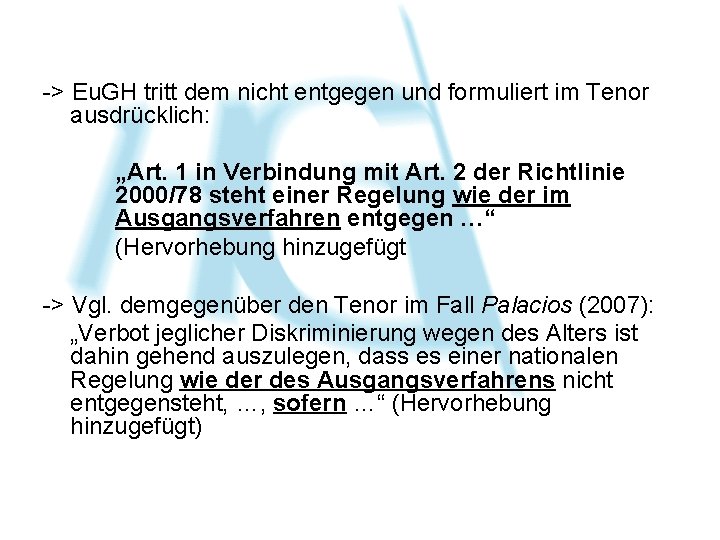 -> Eu. GH tritt dem nicht entgegen und formuliert im Tenor ausdrücklich: „Art. 1