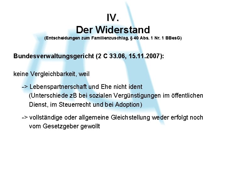 IV. Der Widerstand (Entscheidungen zum Familienzuschlag, § 40 Abs. 1 Nr. 1 BBes. G)