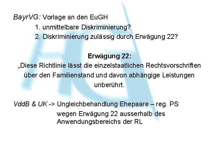 Bayr. VG: Vorlage an den Eu. GH 1. unmittelbare Diskriminierung? 2. Diskriminierung zulässig durch