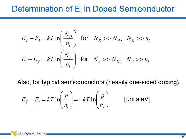 Determination of Ef in Doped Semiconductor Also, for typical semiconductors (heavily one-sided doping) [units