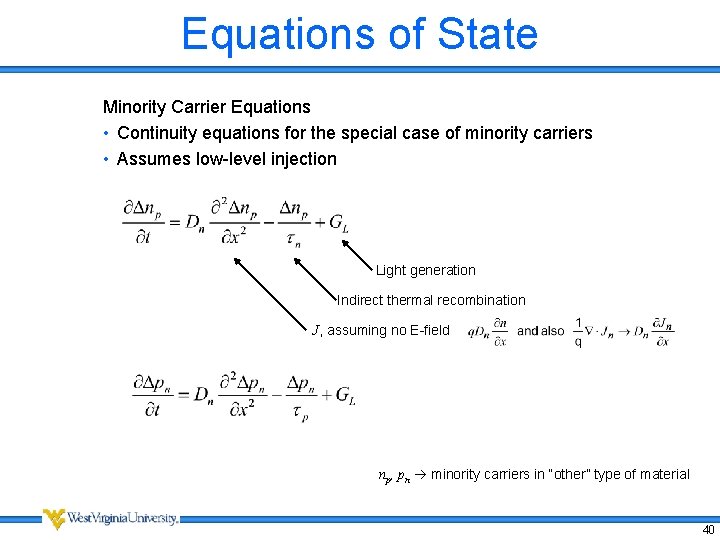 Equations of State Minority Carrier Equations • Continuity equations for the special case of