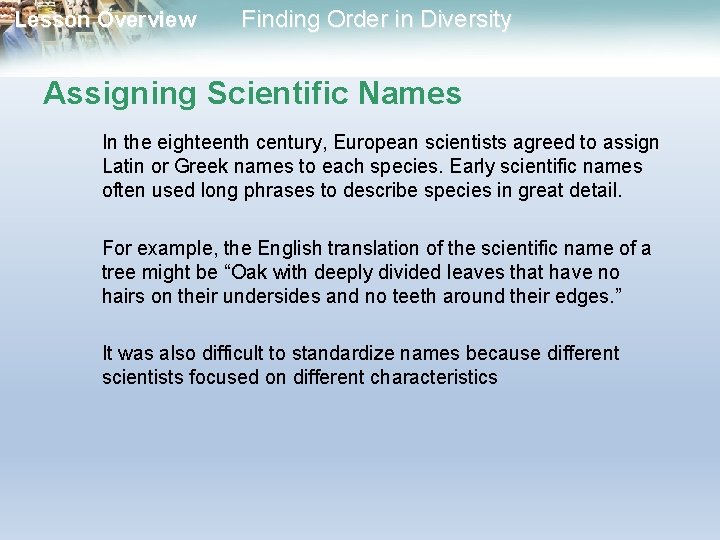 Lesson Overview Finding Order in Diversity Assigning Scientific Names In the eighteenth century, European Lesson Overview Finding Order in Diversity Assigning Scientific Names In the eighteenth century, European