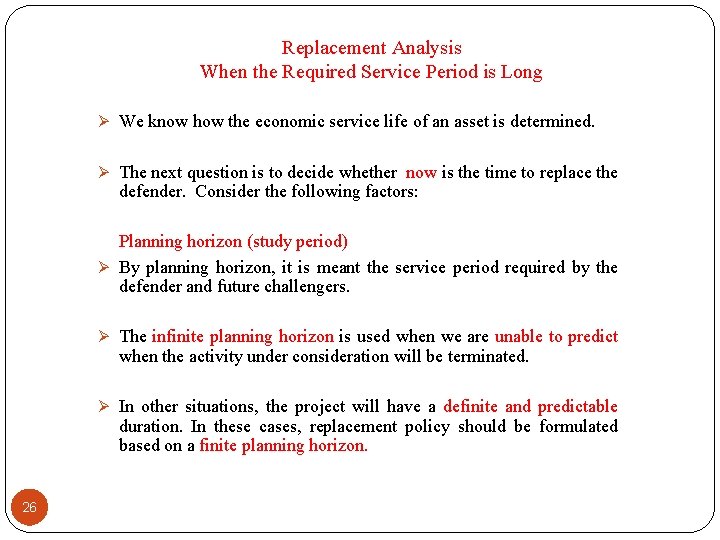 Replacement Analysis When the Required Service Period is Long Ø We know how the