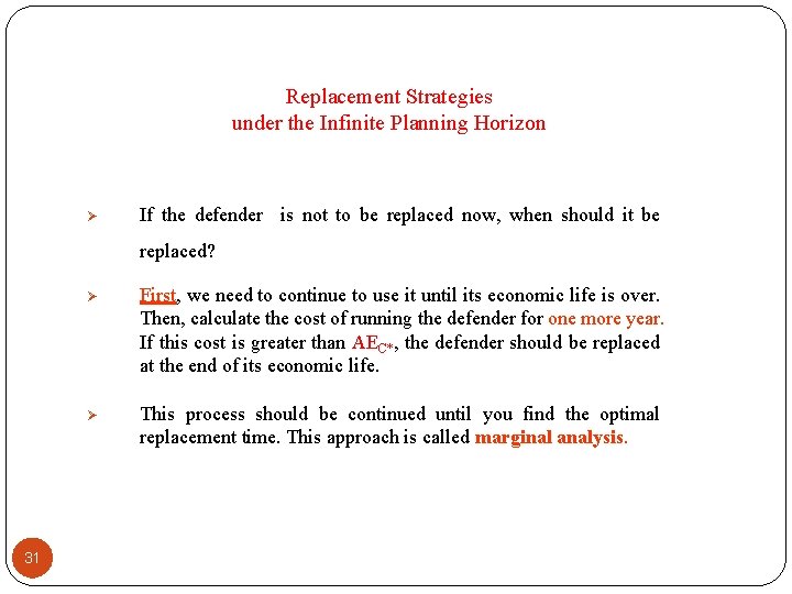 Replacement Strategies under the Infinite Planning Horizon Ø If the defender is not to