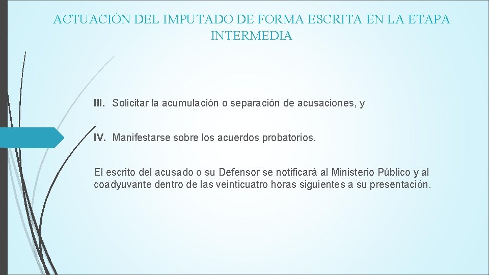 ACTUACIÓN DEL IMPUTADO DE FORMA ESCRITA EN LA ETAPA INTERMEDIA III. Solicitar la acumulación