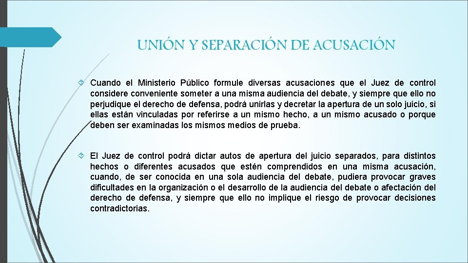 UNIÓN Y SEPARACIÓN DE ACUSACIÓN Cuando el Ministerio Público formule diversas acusaciones que el