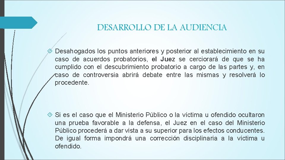 DESARROLLO DE LA AUDIENCIA Desahogados los puntos anteriores y posterior al establecimiento en su