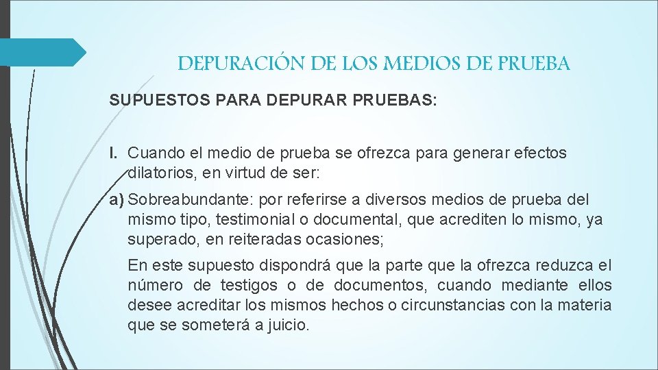 DEPURACIÓN DE LOS MEDIOS DE PRUEBA SUPUESTOS PARA DEPURAR PRUEBAS: I. Cuando el medio