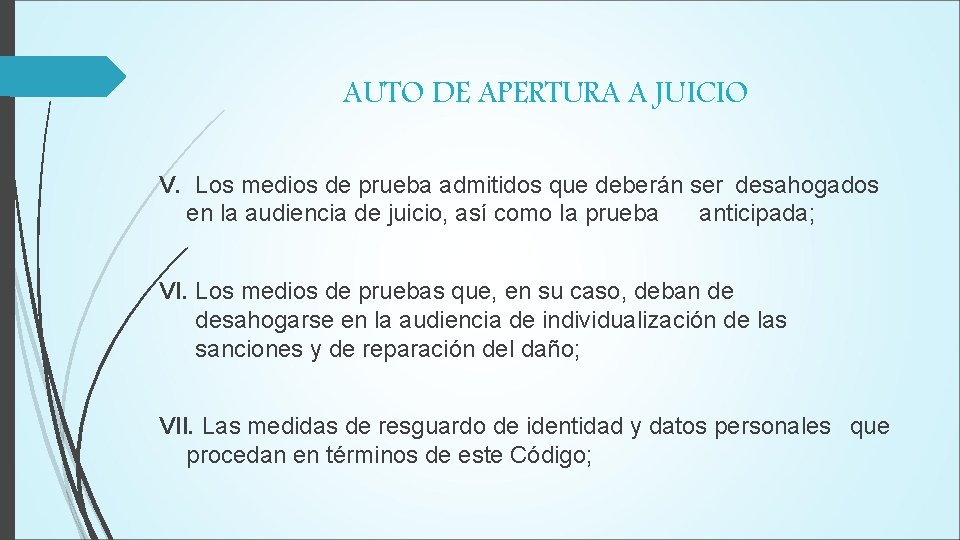 AUTO DE APERTURA A JUICIO V. Los medios de prueba admitidos que deberán ser