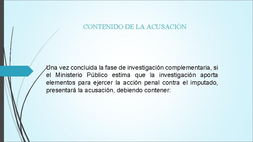 CONTENIDO DE LA ACUSACIÓN Una vez concluida la fase de investigación complementaria, si el