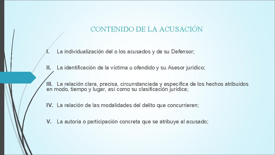 CONTENIDO DE LA ACUSACIÓN I. La individualización del o los acusados y de su