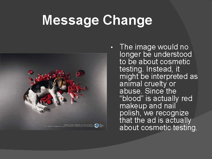 Message Change • The image would no longer be understood to be about cosmetic Message Change • The image would no longer be understood to be about cosmetic