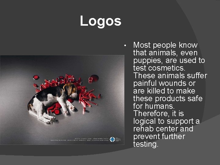 Logos • Most people know that animals, even puppies, are used to test cosmetics. Logos • Most people know that animals, even puppies, are used to test cosmetics.
