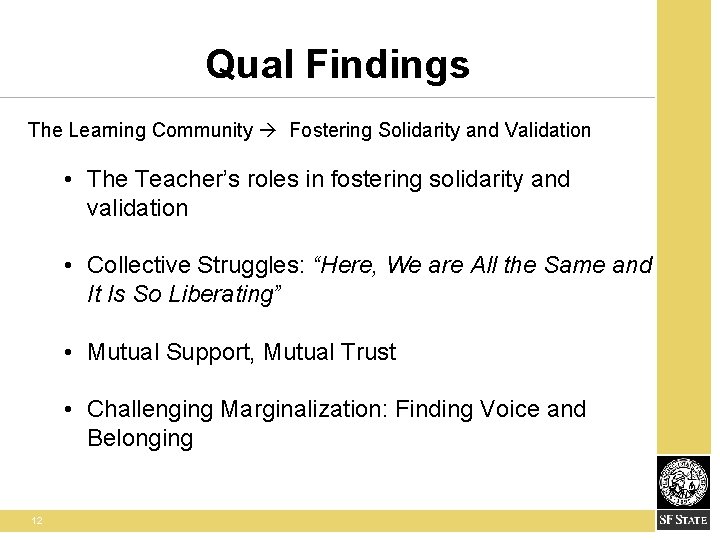 Qual Findings The Learning Community Fostering Solidarity and Validation • The Teacher’s roles in