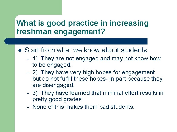 What is good practice in increasing freshman engagement? l Start from what we know