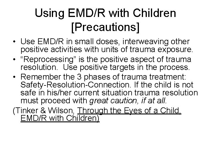 Using EMD/R with Children [Precautions] • Use EMD/R in small doses, interweaving other positive