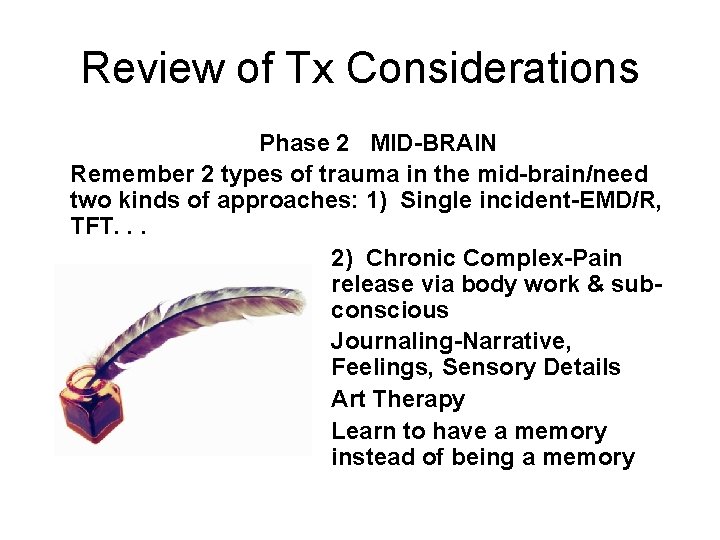 Review of Tx Considerations Phase 2 MID-BRAIN Remember 2 types of trauma in the