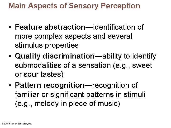 Main Aspects of Sensory Perception • Feature abstraction—identification of more complex aspects and several Main Aspects of Sensory Perception • Feature abstraction—identification of more complex aspects and several