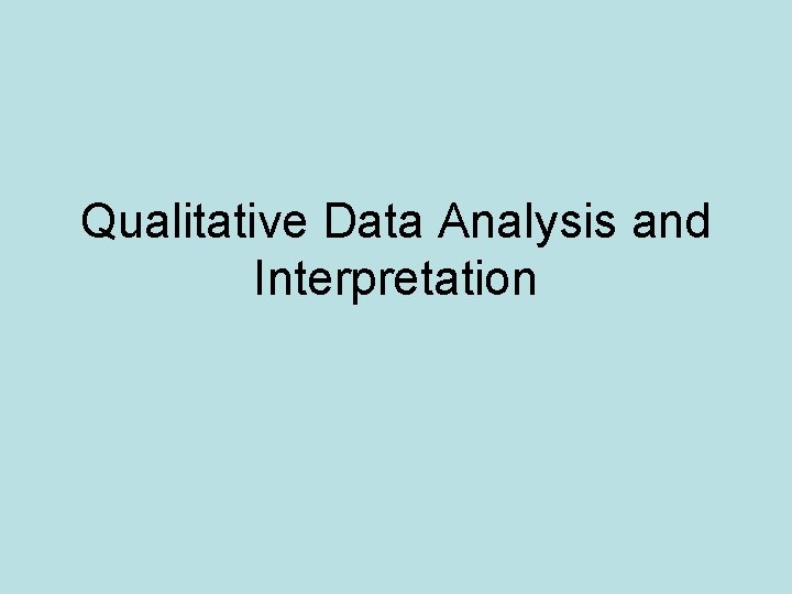 Qualitative Data Analysis and Interpretation 