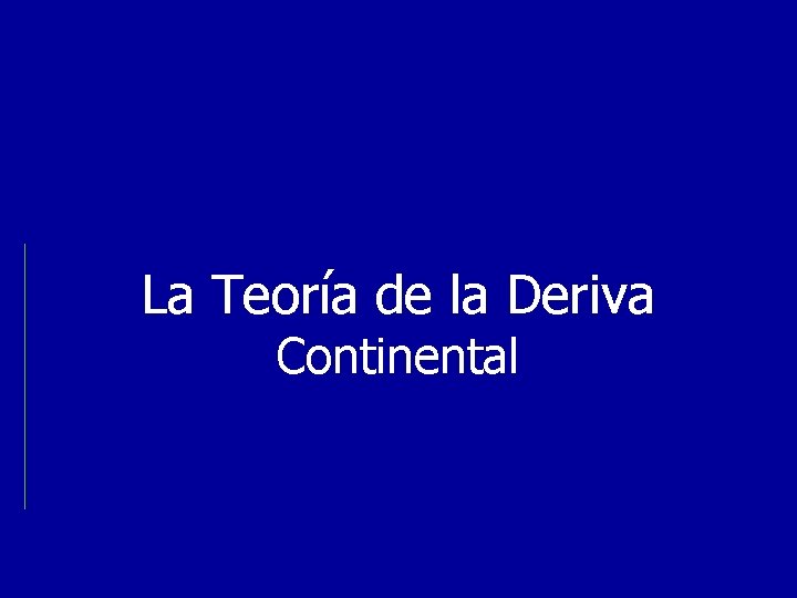 La Teoría de la Deriva Continental 