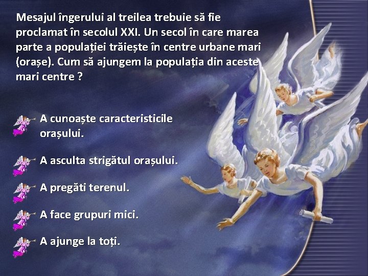 Mesajul îngerului al treilea trebuie să fie proclamat în secolul XXI. Un secol în