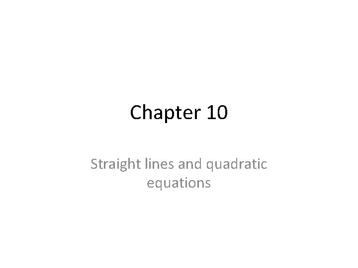 Chapter 10 Straight lines and quadratic equations 