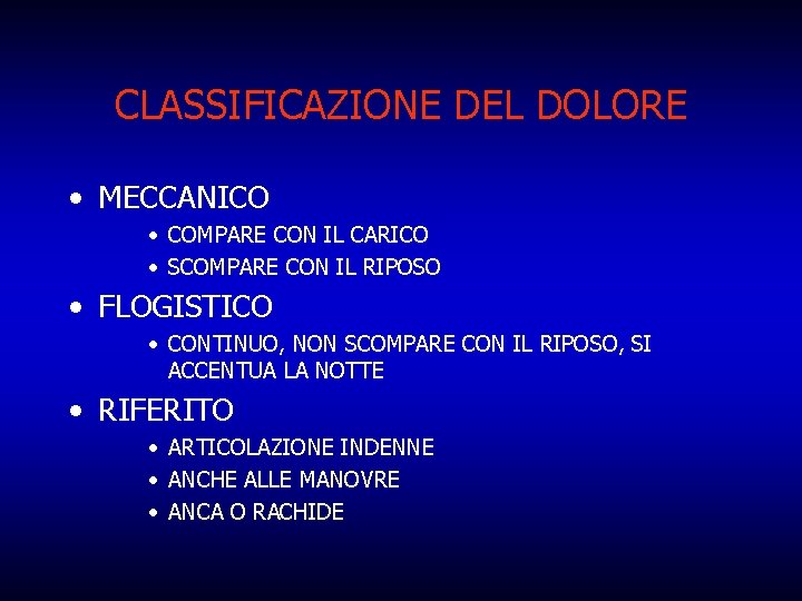 CLASSIFICAZIONE DEL DOLORE • MECCANICO • COMPARE CON IL CARICO • SCOMPARE CON IL
