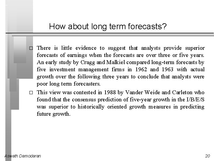 How about long term forecasts? � � There is little evidence to suggest that