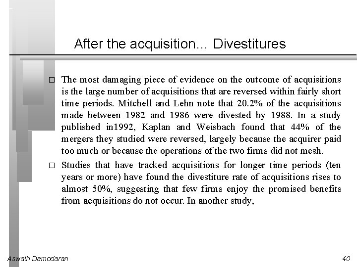 After the acquisition… Divestitures � � The most damaging piece of evidence on the