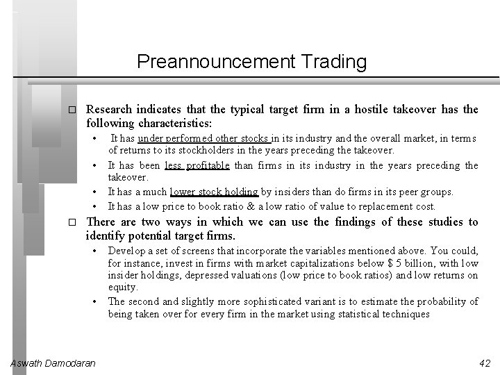 Preannouncement Trading � Research indicates that the typical target firm in a hostile takeover