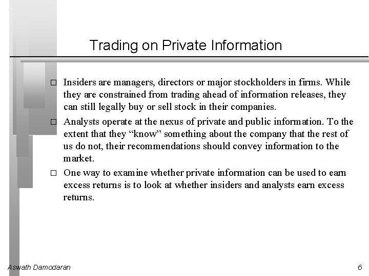 Trading on Private Information � � � Insiders are managers, directors or major stockholders