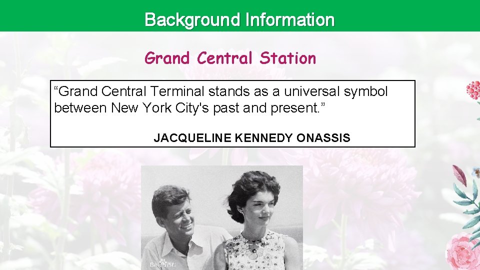 Background Information Grand Central Station “Grand Central Terminal stands as a universal symbol between
