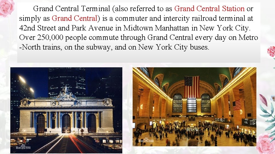 Grand Central Terminal (also referred to as Grand Central Station or simply as Grand