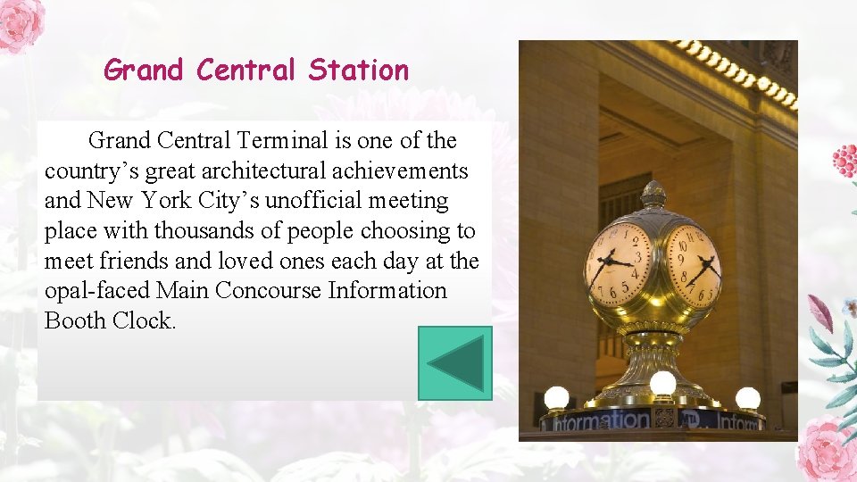 Grand Central Station Grand Central Terminal is one of the country’s great architectural achievements