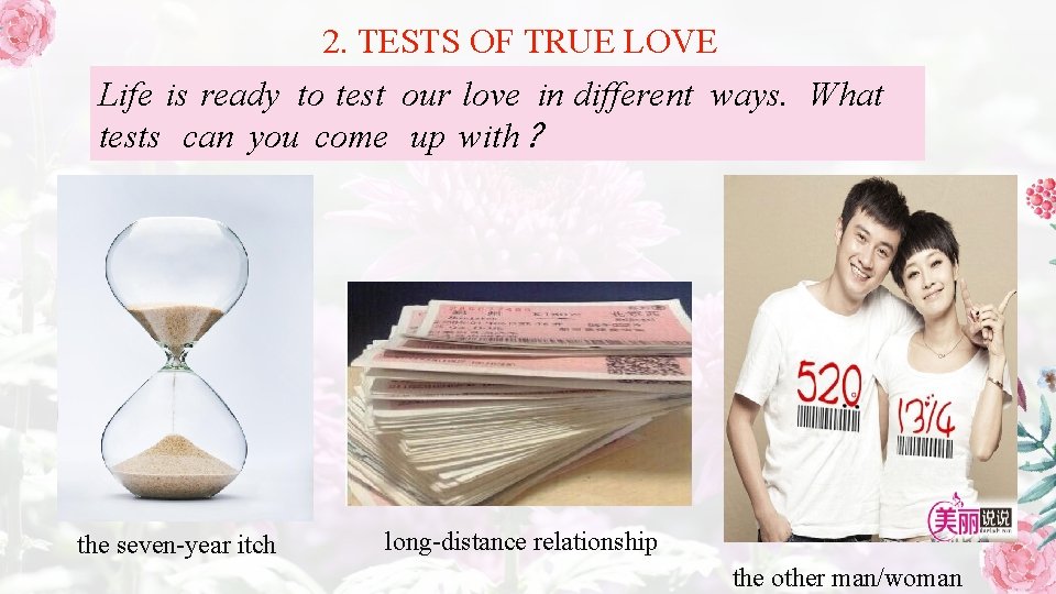 2. TESTS OF TRUE LOVE Life is ready to test our love in different