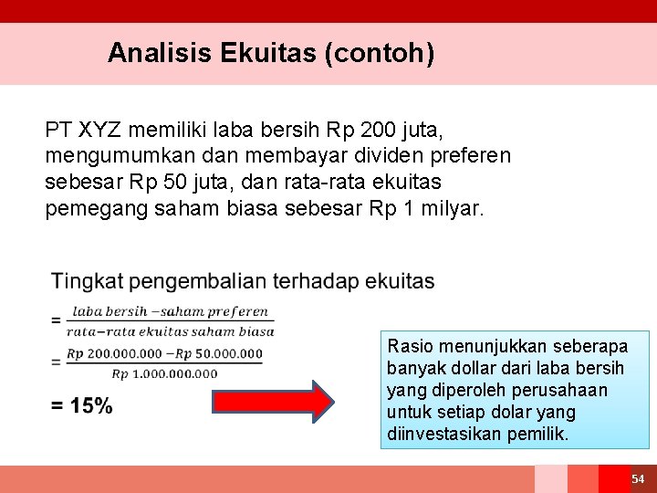 Analisis Ekuitas (contoh) PT XYZ memiliki laba bersih Rp 200 juta, mengumumkan dan membayar